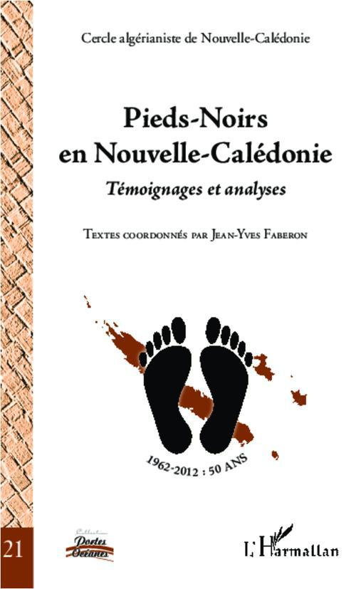 Pieds-noirs en Nouvelle-Calédonie. Témoignages et analyses