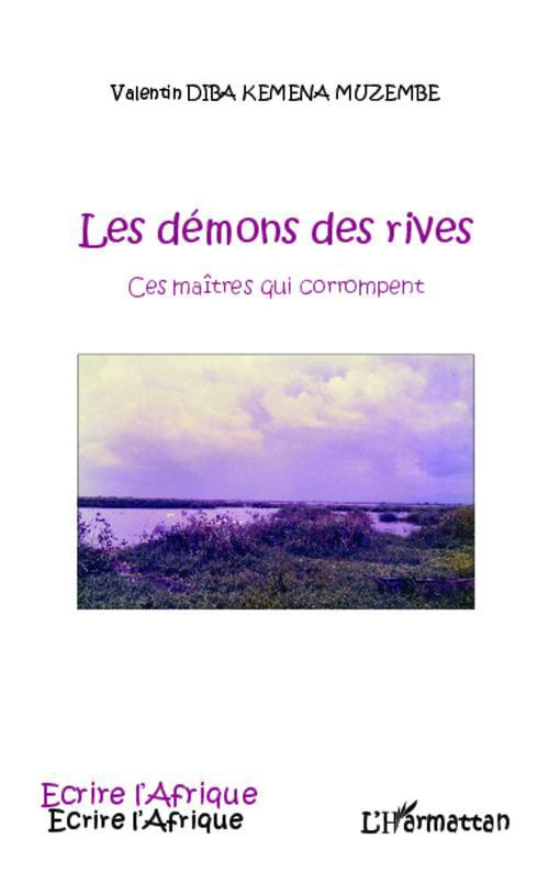 Démons des rives. Ces maîtres qui corrompent