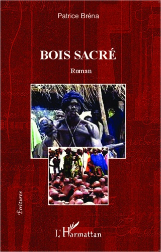 Bois sacré. Roman