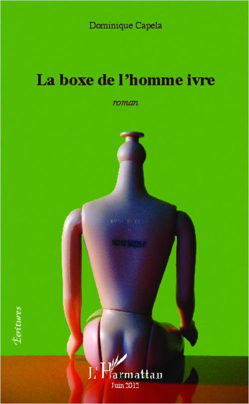 La boxe de l'homme ivre. roman