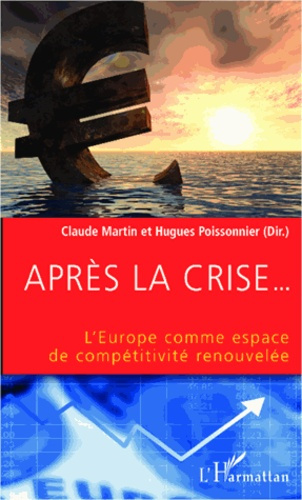 Après la crise... L'europe comme espace de compétitivité renouvelée