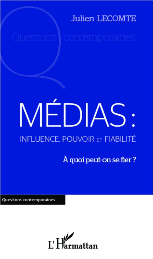 Médias : influence, pouvoir et fiabilité. A quoi peut-on se fier ?