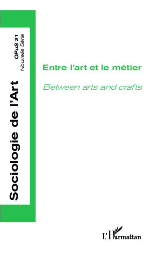 ENTRE L'ART ET LE METIER - VOL21 - BETWEEN ARTS AND CRAFTS