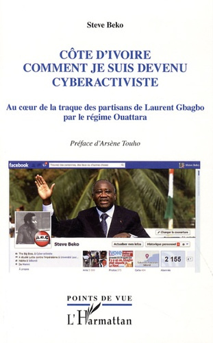 Côte d'Ivoire, comment je suis devenu cyberactiviste. La traque des partisans de Laurent Gbagbo par