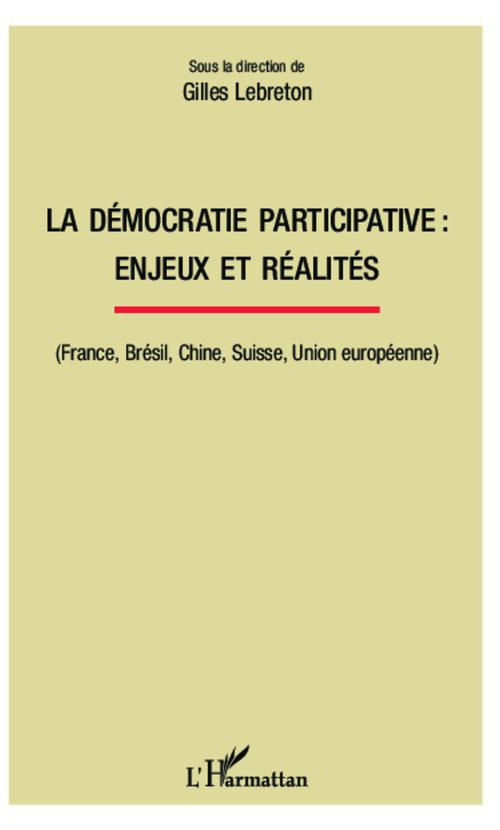 La démocratie participative : enjeux et réalités. (France, Brésil, Chine, Suisse, Union européenne)