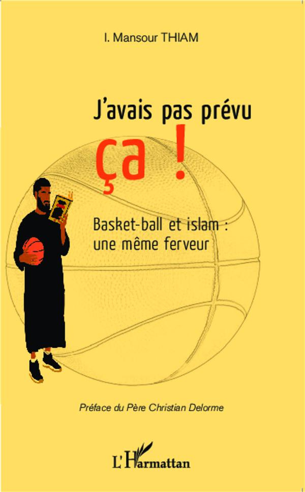 J'avais pas prévu ça ! Basket-ball et islam : une même ferveur