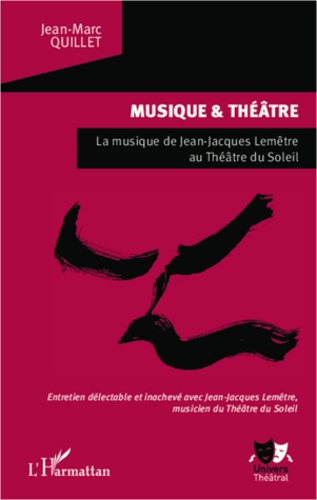 Musique et théâtre. La musique de Jean-Jacques Lemêtre au Théâtre du Soleil - Entretien délectable e