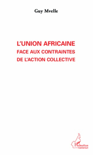 L'Union africaine face aux contraintes de l'action collective