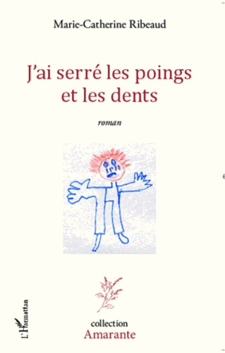 J'ai serré les poings et les dents