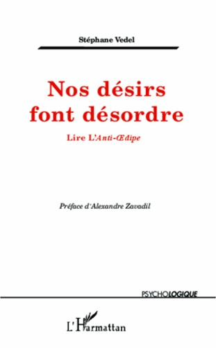 Nos désirs font désordre. Lire L'Anti-Oedipe