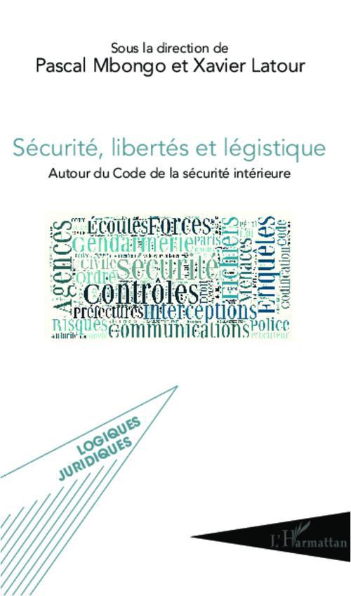 Sécurité, libertés et légistique. Autour du Code de la sécurité intérieure