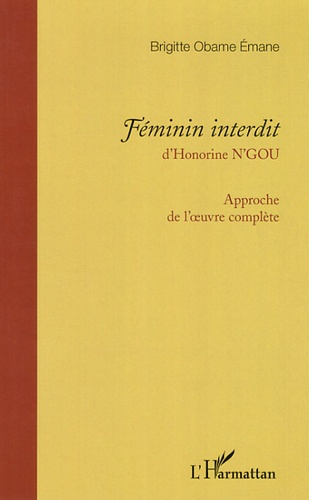 Féminin interdit. Approche de l'oeuvre complète