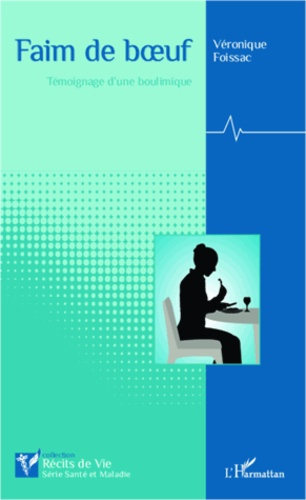 Faim de boeuf. Témoignage d'une boulimique