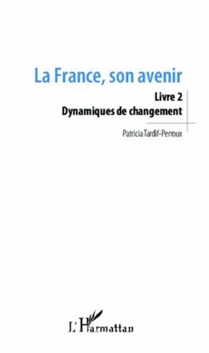 La France, son avenir. Livre 2, Dynamiques de changement