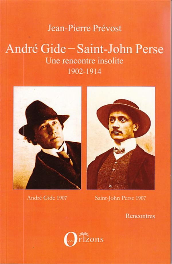 André Gide - Saint-John Perse. Une rencontre insolite 1902-1914