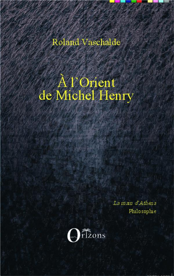 A l'Orient de Michel Henry