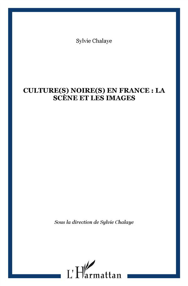 Africultures N° 92-93 : Culture(s) noire(s) en France : la scène et les images