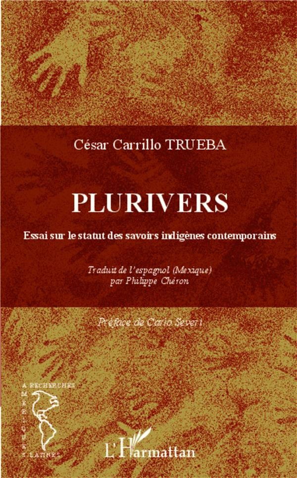 Plurivers. Essai sur le statut des savoirs indigènes contemporains