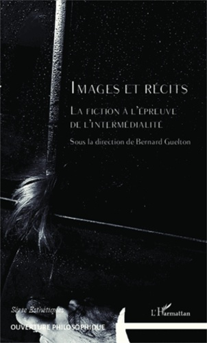 Images et récits. La fiction à l'épreuve de l'intermédialité
