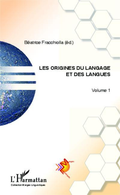 Les origines du langage et des langues. Volume 1