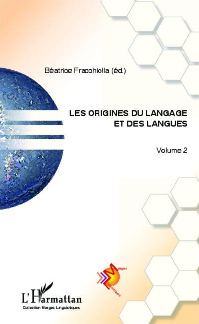 Les origines du langage et des langues. Volume 2