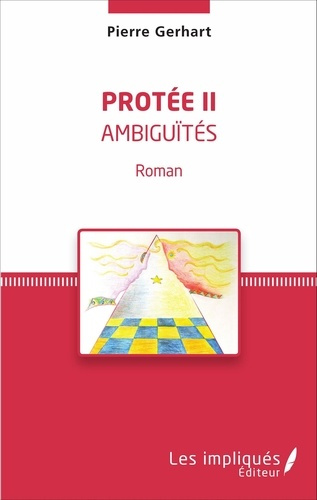 Protée II. Ambiguïtés - Roman