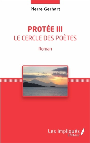 Protée III. Le cercle des poètes - Roman
