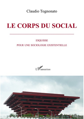 Le corps du social. Esquisse pour une sociologie existentielle