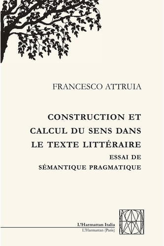 Construction et calcul du sens dans le texte littéraire. Essai de sémantique pragmatique