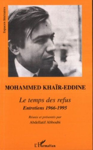 Le temps des refus. Entretiens 1966-1995