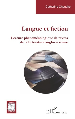 Langue et fiction. Lecture phénoménologique de textes de la littérature anglo-saxonne