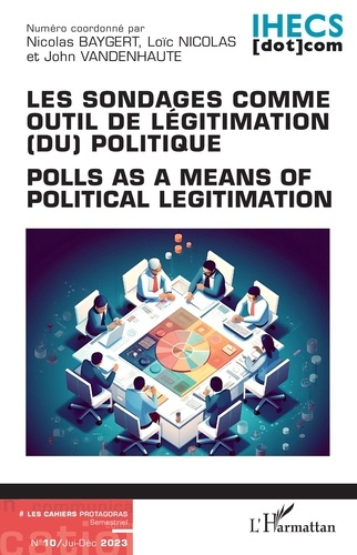 Les sondages comme outil de légitimation (du) politique. 10 Polls as a means of political legitimati