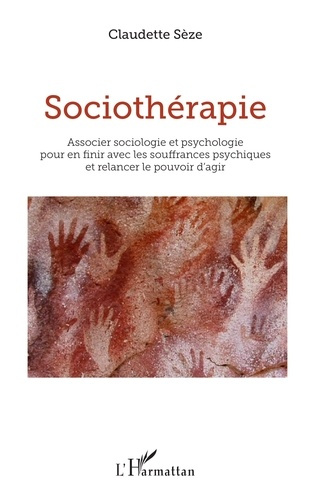 Sociothérapie. Associer sociologie et psychologie pour en finir avec les souffrances psychiques et r