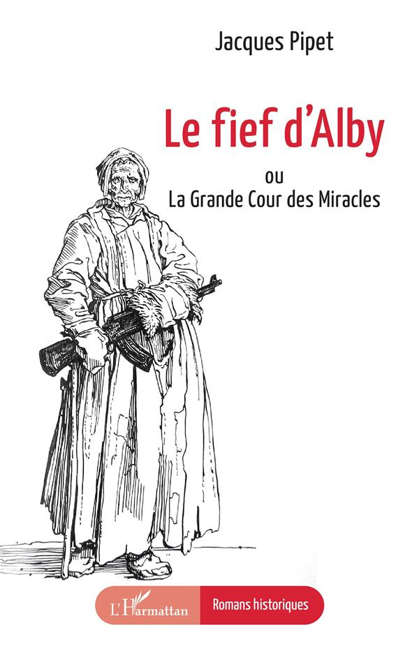 Le fief d’Alby. ou La Grande Cour des Miracles