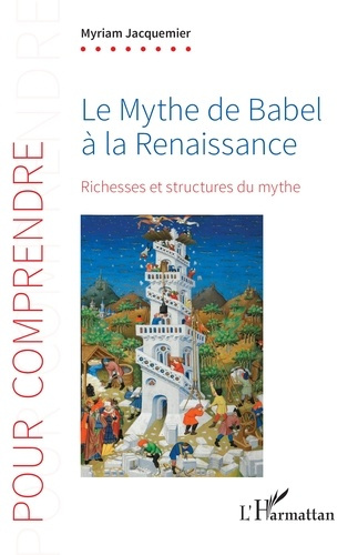 Le Mythe de Babel à la Renaissance. 1 Richesses et structures du mythe