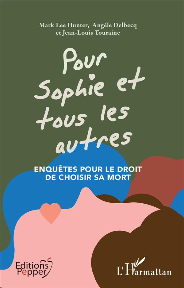 Pour Sophie et tous les autres. Enquêtes pour le droit de choisir sa mort