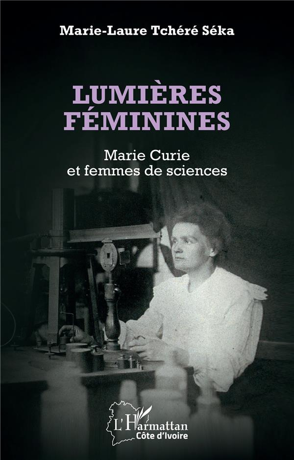 Lumières féminines. Marie Curie et femmes de sciences