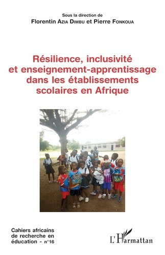 Résilience, inclusivité et enseignement-apprentissage dans les établissements scolaires en Afrique