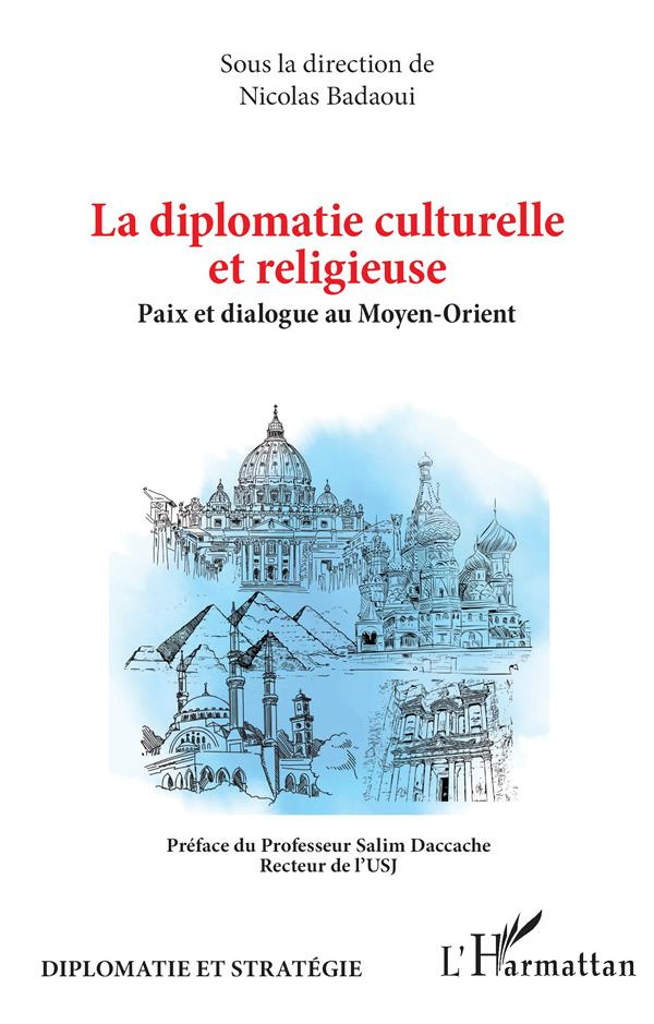 La diplomatie culturelle et religieuse. Paix et dialogue au Moyen-Orient
