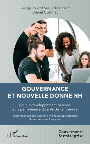 Gouvernance et nouvelle donne RH. Pour le développement pérenne et la performance durable de l'entre