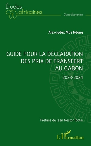 Guide pour la déclaration des prix de transfert au Gabon. Edition 2023-2024