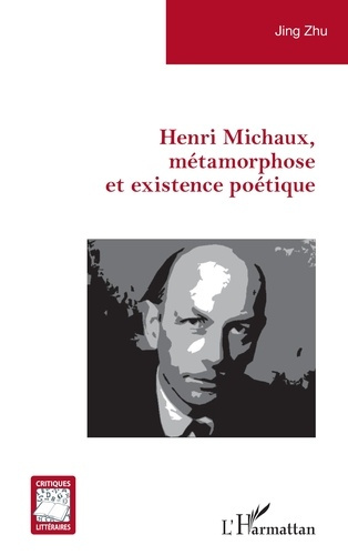 Henri Michaux. Métamorphose et existence poétique