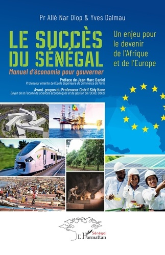 Le succès du Sénégal. Un enjeu pour le devenir de l’Afrique et de l’Europe. Manuel d’économie pour g