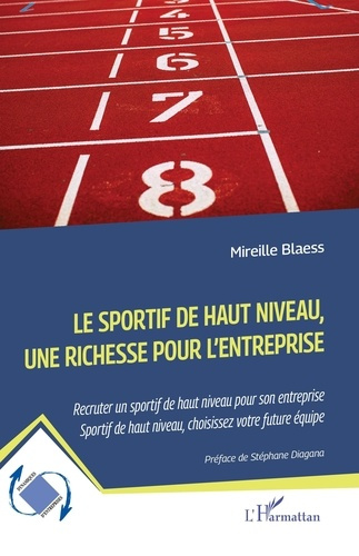 Le sportif de haut niveau, une richesse pour l'entreprise. Recruter un sportif de haut niveau pour s