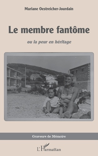 Le membre fantôme. Ou la peur en héritage