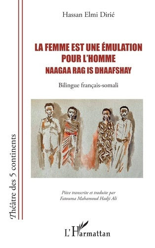 La femme est une émulation pour l’homme / Naagaa rag is dhaafshay. Bilingue français-somali
