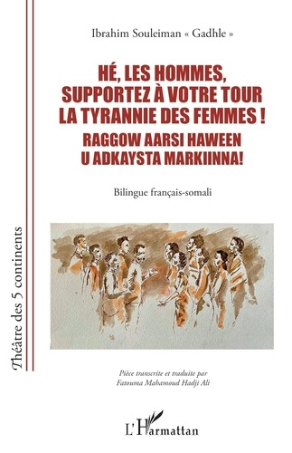Hé, les hommes, supportez à votre tour la tyrannie des femmes ! Raggow aarsi haween u adkaysta marki