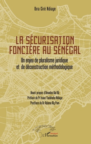 La sécurisation foncière au Sénégal. Un enjeu de pluralisme juridique et de déconstruction méthodolo