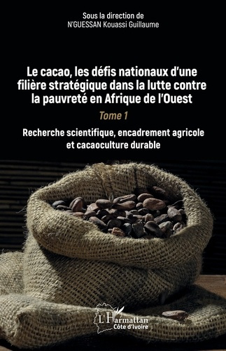 Le cacao, les défis nationaux d’une filière stratégique dans la lutte contre la pauvreté en Afrique