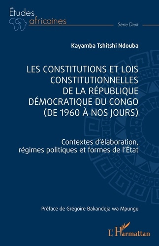Les constitutions et lois constitutionnelles de la République Démocratique du Congo (de 1960 à nos j